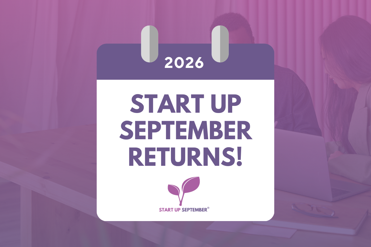 Start Up September returns in 2026!&nbsp;