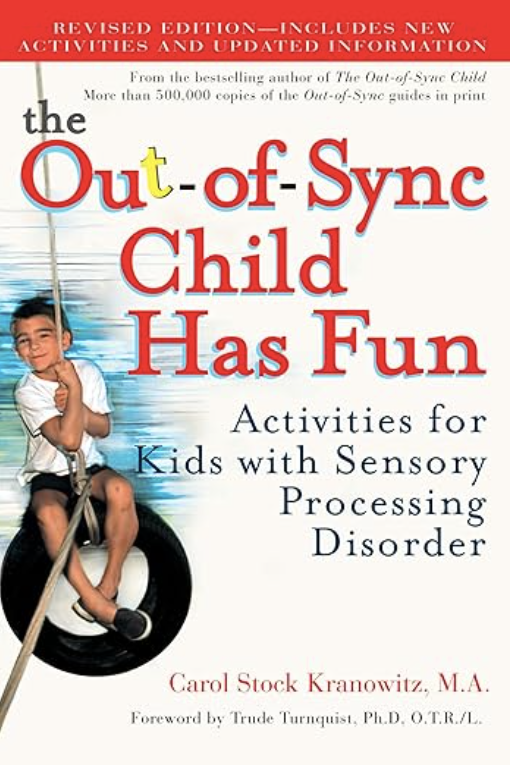 The Out-of-Sync Child Has Fun, Revised Edition: Activities for Kids with Sensory Processing Disorder (The Out-of-Sync Child Series) White cover boy on tire swing
