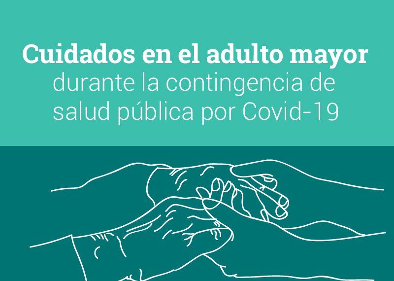 Cuidados en el adulto mayor durante la contingencia por el COVID-19