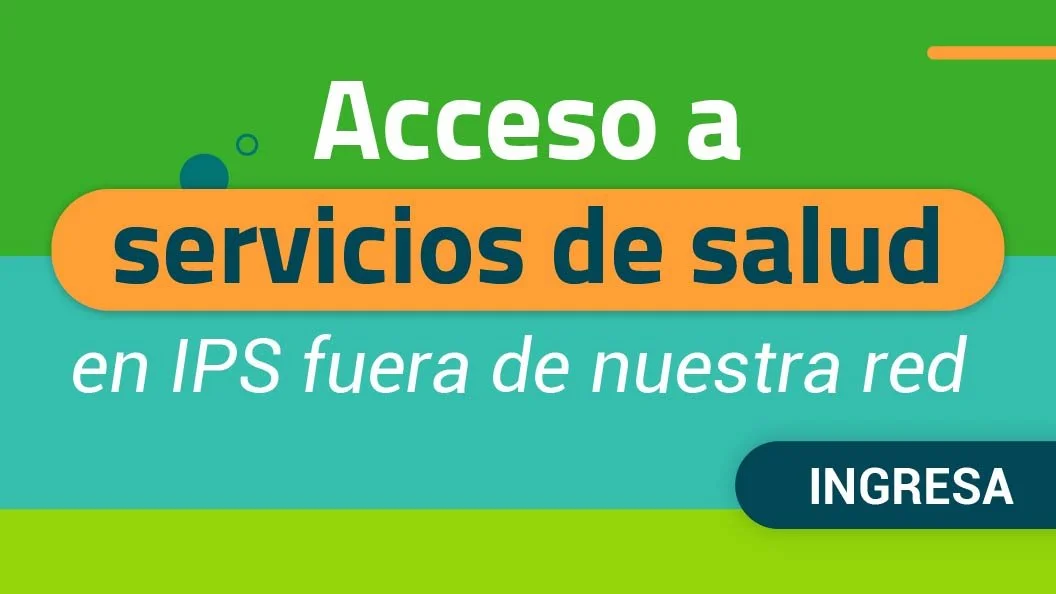 Acceso a servicios de salud en instituciones que no hacen parte de nuestra red de prestadores