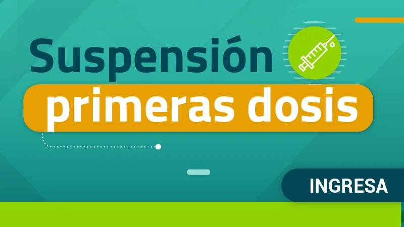 Suspensión aplicación primera dosis de vacunas contra covid-19