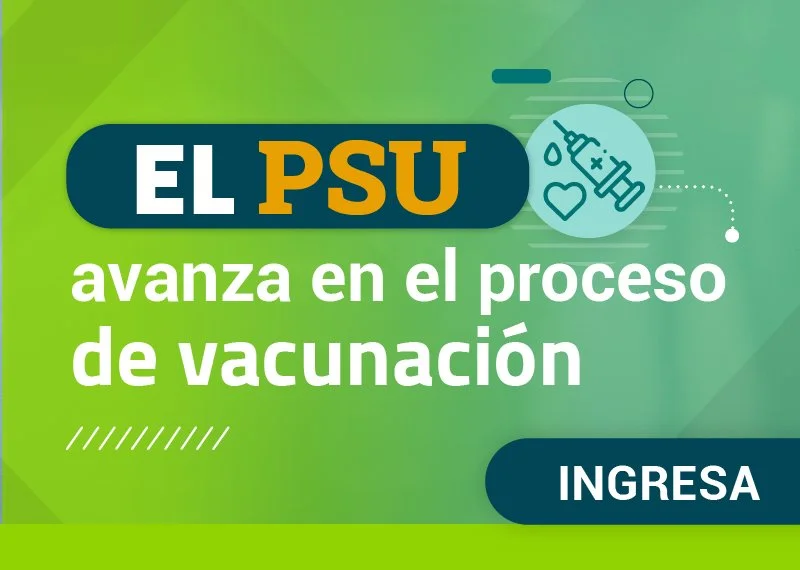 El PSU avanza en el proceso de vacunación contra el COVID-19