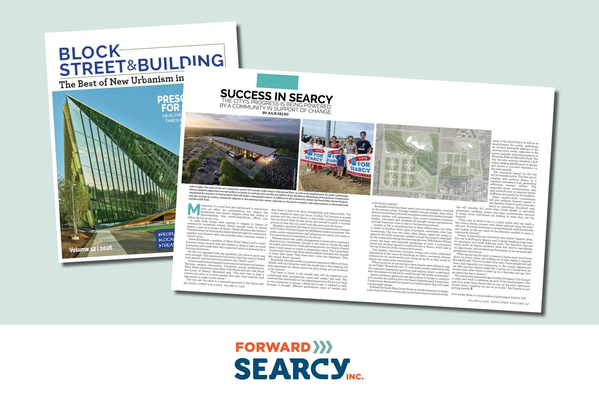 "Momentum is a word that gets mentioned in association with an effort for revitalization, but Searcy has momentum that doesn&rsquo;t happen every day. Searcy is demonstrating how community-driven efforts can define the future of a city."

S