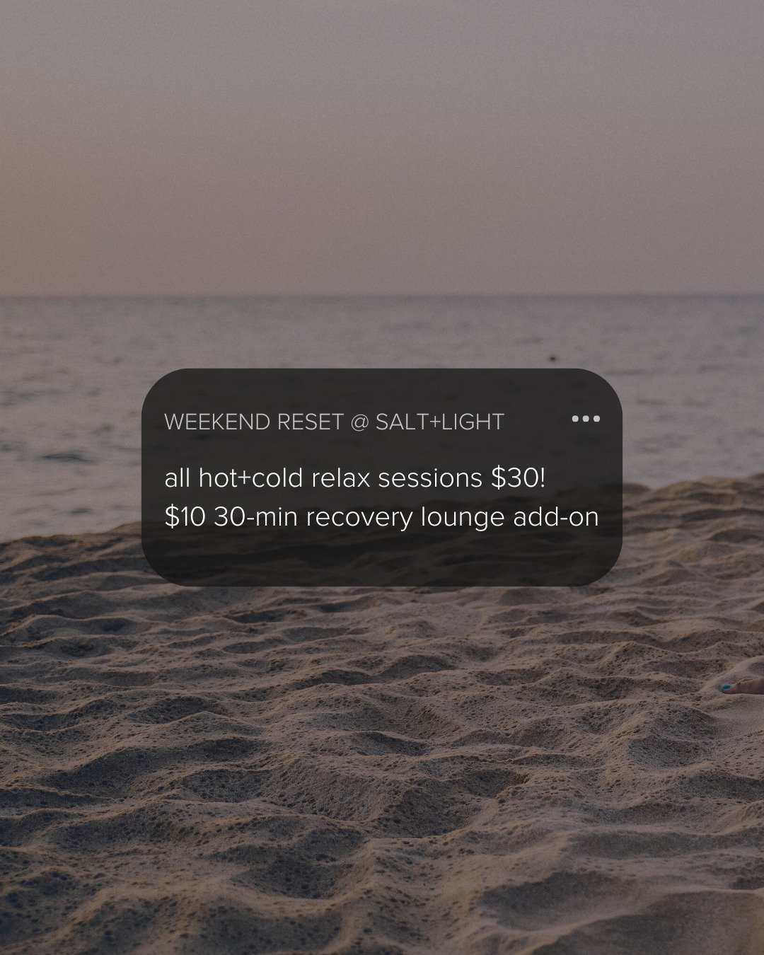Weekend Reset: All Hot Cold Relax sessions just $30! Take advantage of our birthday month deals before they&rsquo;re gone!

Book here! https://booking.mangomint.com/saltlightwellspa