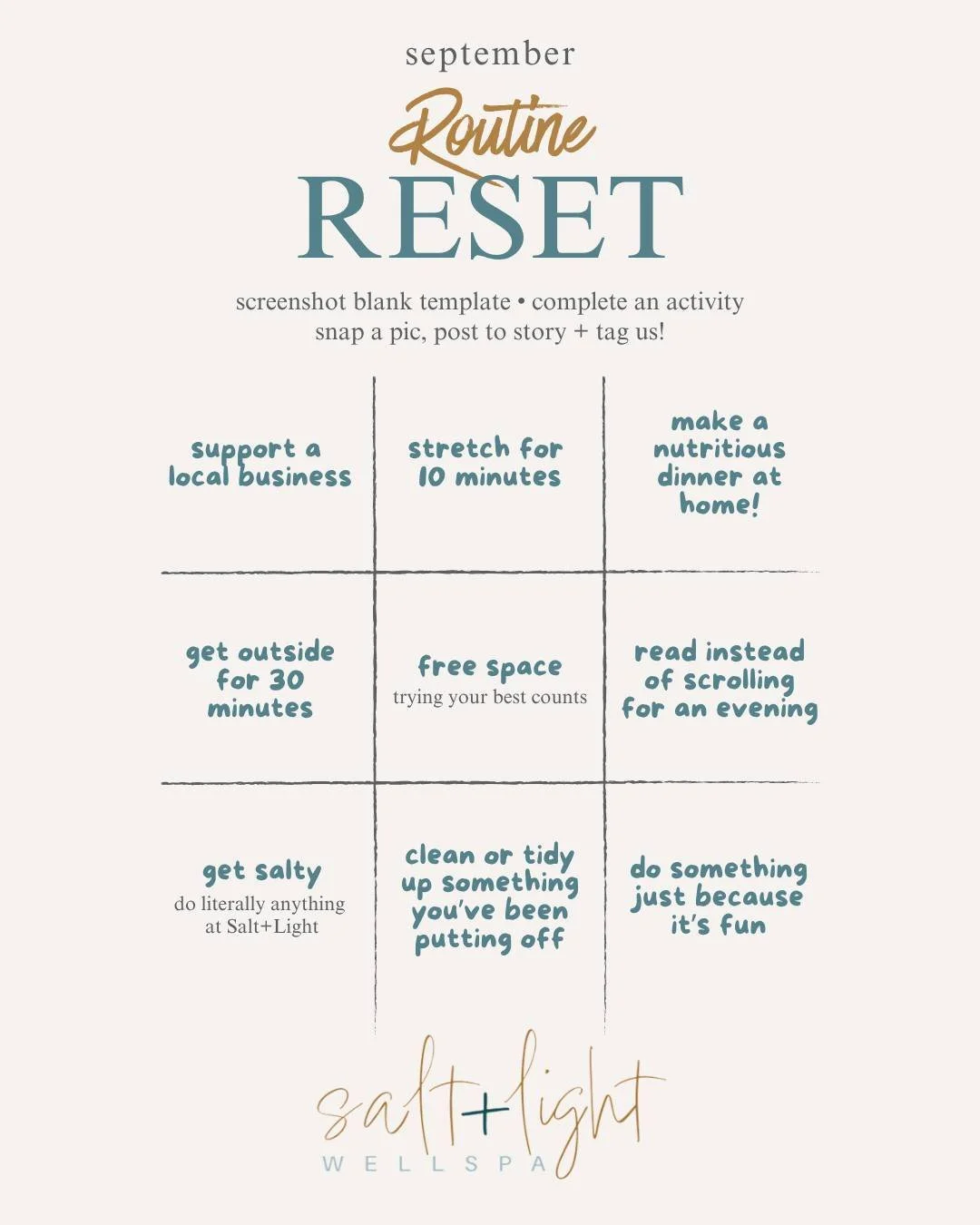 It's time to get back to it...your routine has missed you

To help jump-start your September, we're introducing a Routine Reset. Simple activities to complete to get back into the motion of things. 

To join, simply 1) screenshot our template, 2) com