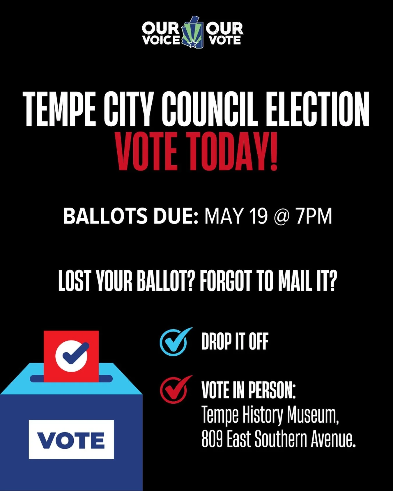 🗳️ Today is Election Day for the Tempe City Council runoff election. The final two council seats are on the ballot, and every vote matters.

✅ Ballots must be turned in by 7 PM TODAY.

Didn&rsquo;t mail your ballot? No problem &mdash; you can still: