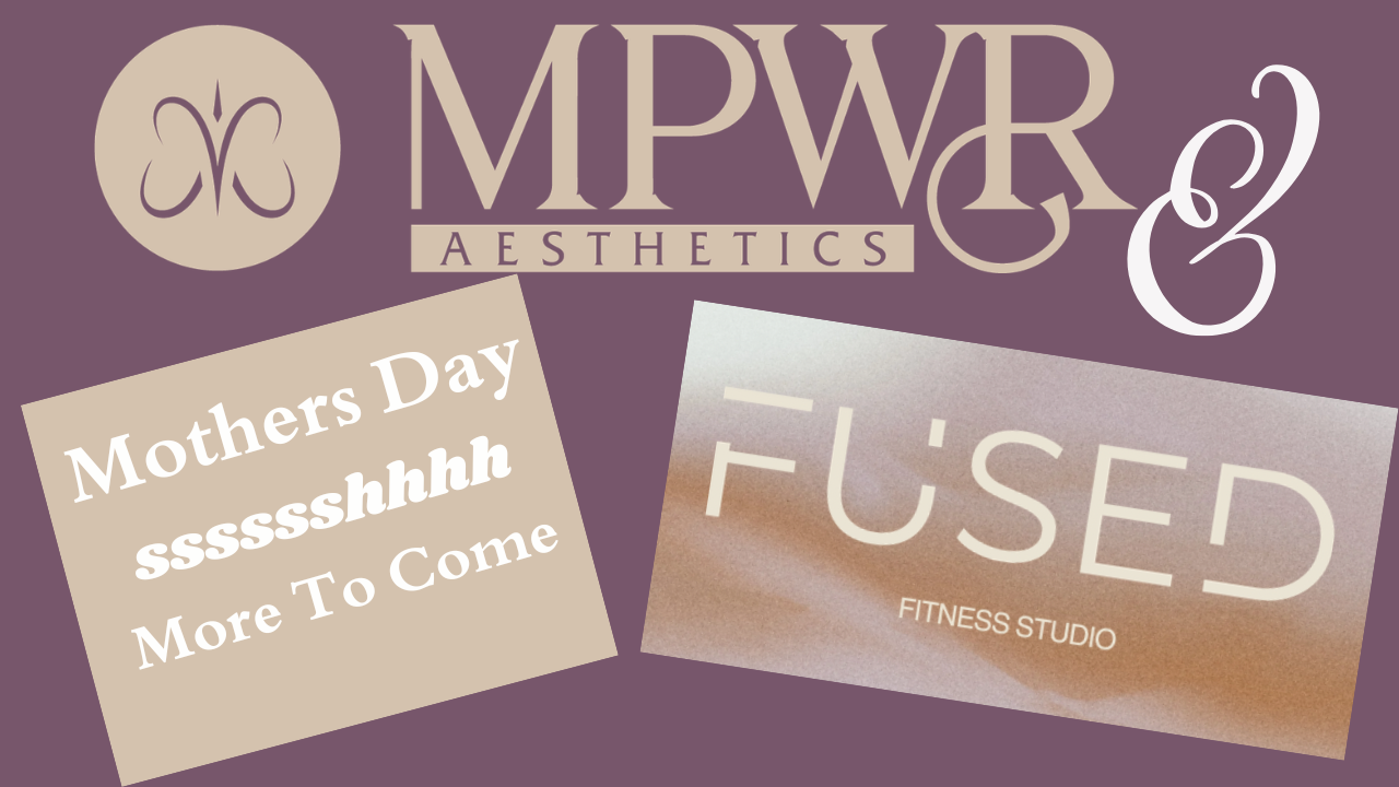 Mother's Day with MPWR Aesthetics @ FUSED Fitness