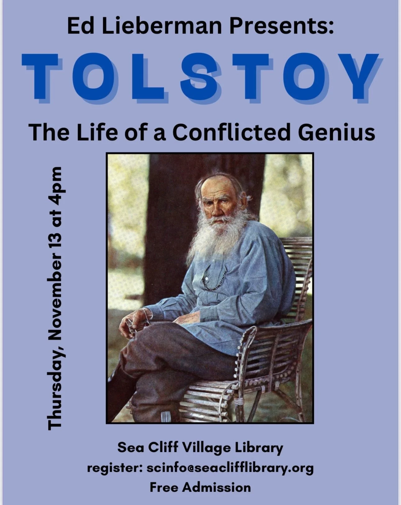 📚✨ Dive into the world of Tolstoy!

Join the Sea Cliff Village Library for &ldquo;Tolstoy: The Life of a Conflicted Genius&rdquo; &mdash; an engaging in-person presentation by Ed Lieberman. Using photos, direct quotes, and thoughtful literary analys