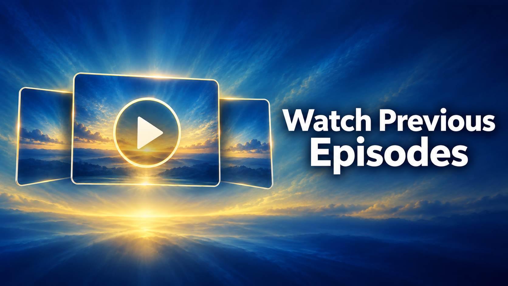 Watch Previous Episodes