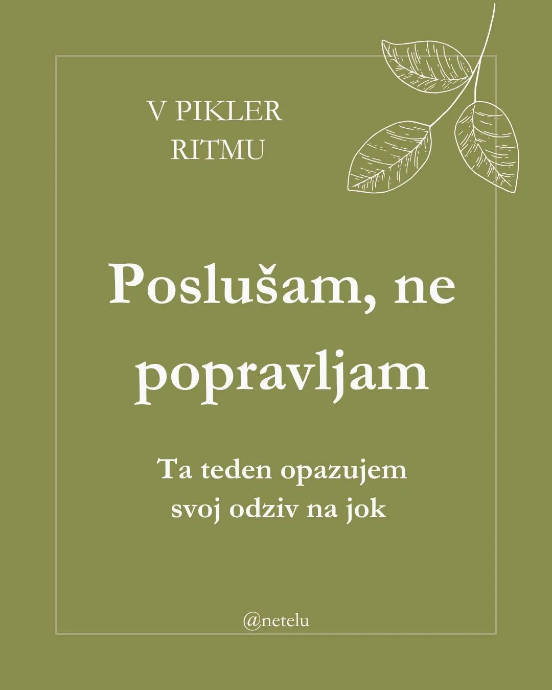 Ko otrok joka, ne hitim s &ldquo;pusti to&rdquo; ali &ldquo;ni nič&rdquo;. 

Opazujem, kaj se v meni zgodi. Kaj sproži njegov jok? 

Morda moja nemoč, utrujenost, želja, da bi pomagala. 

Ta teden poskusim samo biti ob njem. Poslu&scaron;am. Sem pros