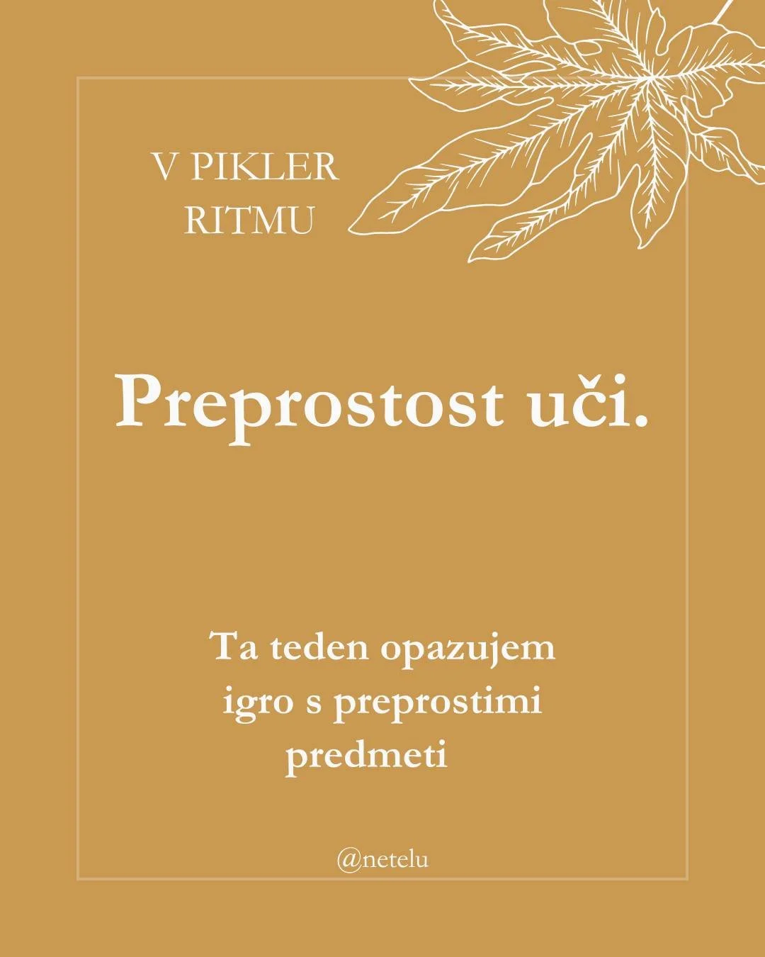 Krpa, pokrovček, &scaron;katla,.. 

Otrok ne potrebuje igrač, ki svetijo. Dovolj je vsakdanji predmet, ki v otroku prebudi radovednost. 

Jaz pa opazujem - kako ga raziskuje, udarja, vrti, spu&scaron;ča. 

Učim se gledati čarovnijo v preprostosti. ✨
