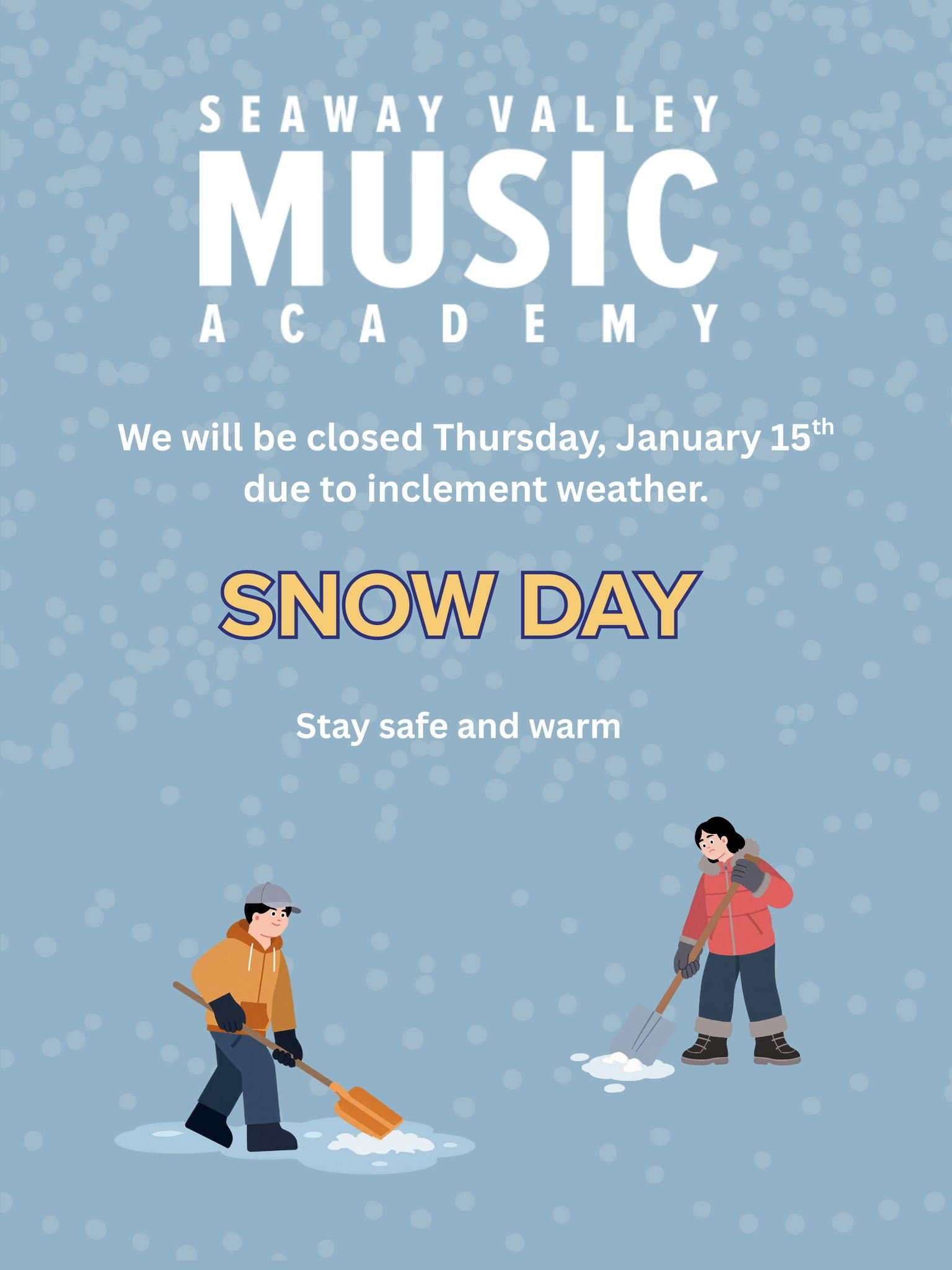 Seaway Valley Music Academy will be closed today, Thursday January 15th, due to inclement weather. Stay safe and warm out there.