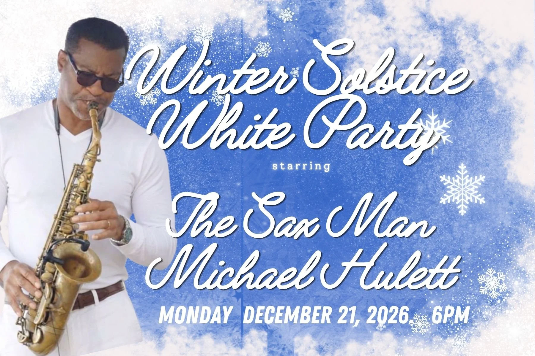 Our Winter Solstice White Party Featuring Michael Hulett