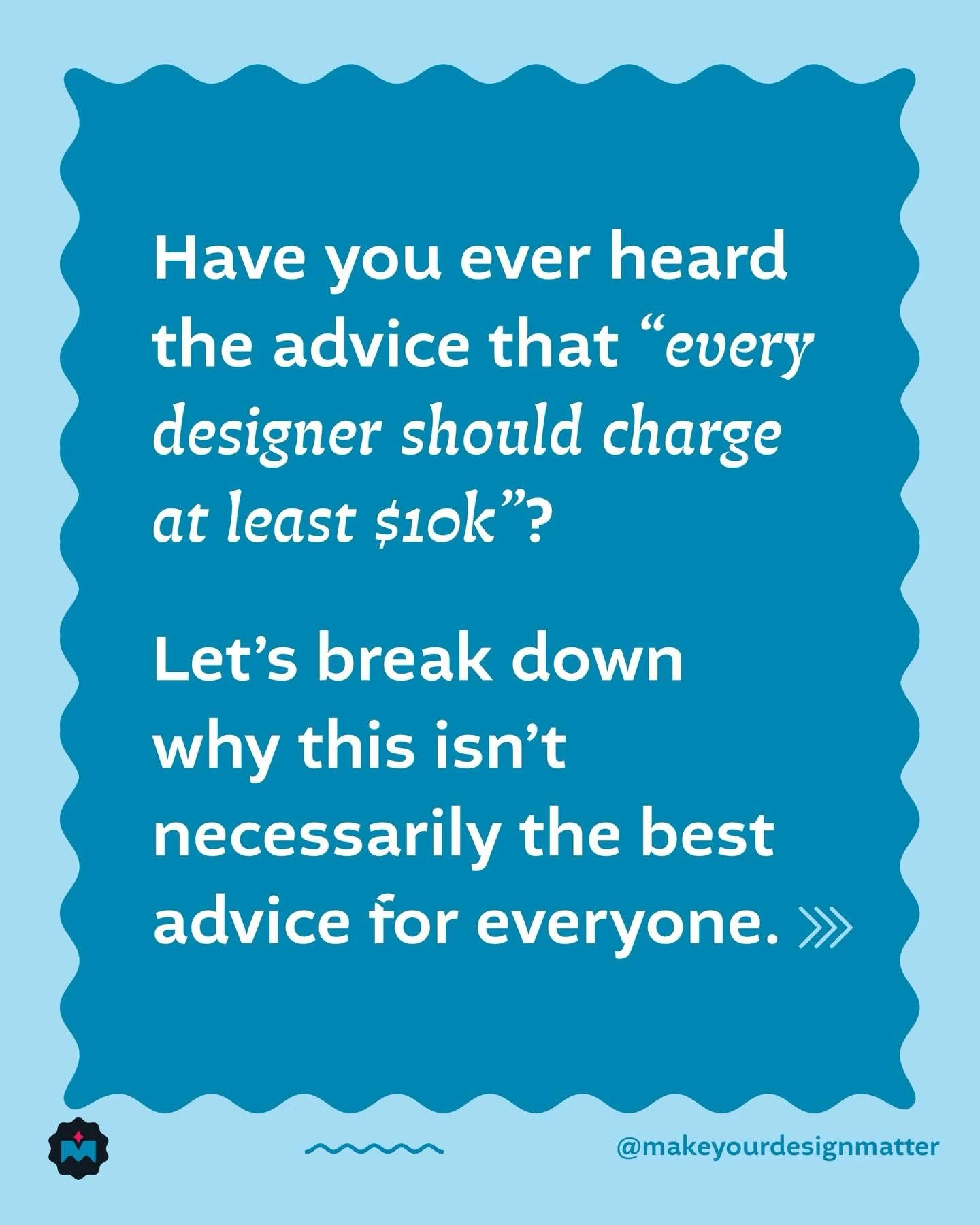 Have you ever heard the advice that &ldquo;every designer should charge at least $10k&rdquo;?

Let&rsquo;s break down why this isn&rsquo;t necessarily the best advice for everyone:

Let&rsquo;s say that Designer A charges $10,000 for a website. The e
