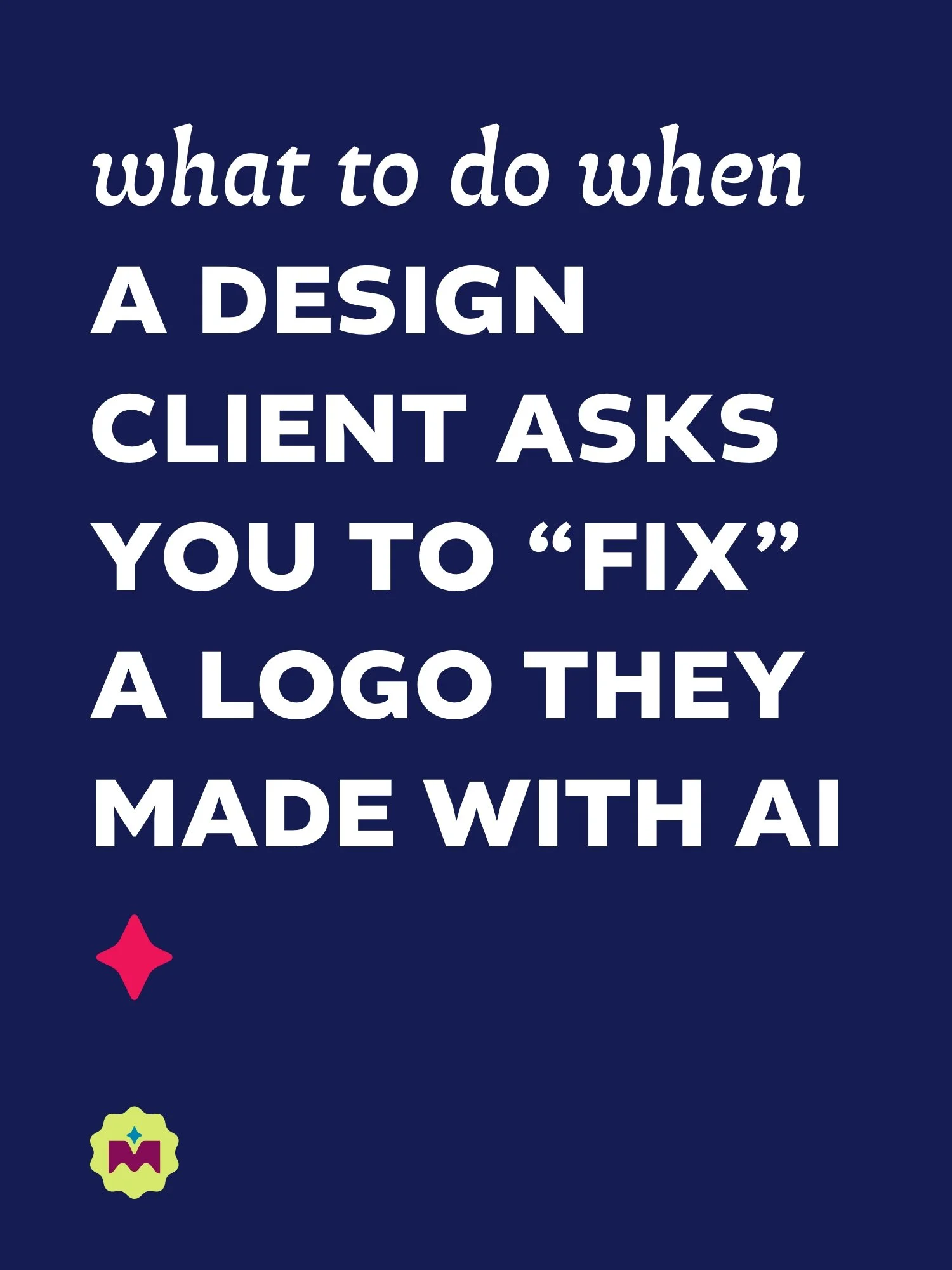 What to Do When a Design Client Asks You to "Fix" a Logo They Made with AI