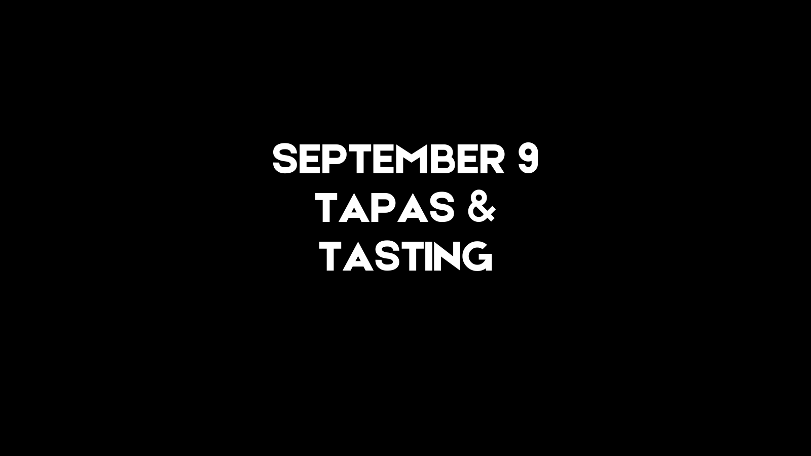 Tapas & Tasting #1 | September 9