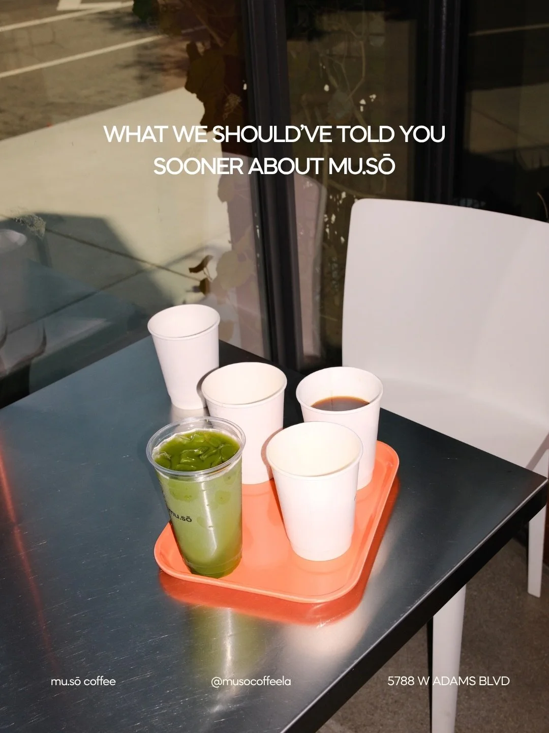 what makes mu.sō special is pretty simple: we care.

we care about the ingredients, the syrups we make in house, and every drink that leaves the bar.what goes into it matters. how we make it matters.

mu.sō coffee
5788 west adams blvd los angeles

al