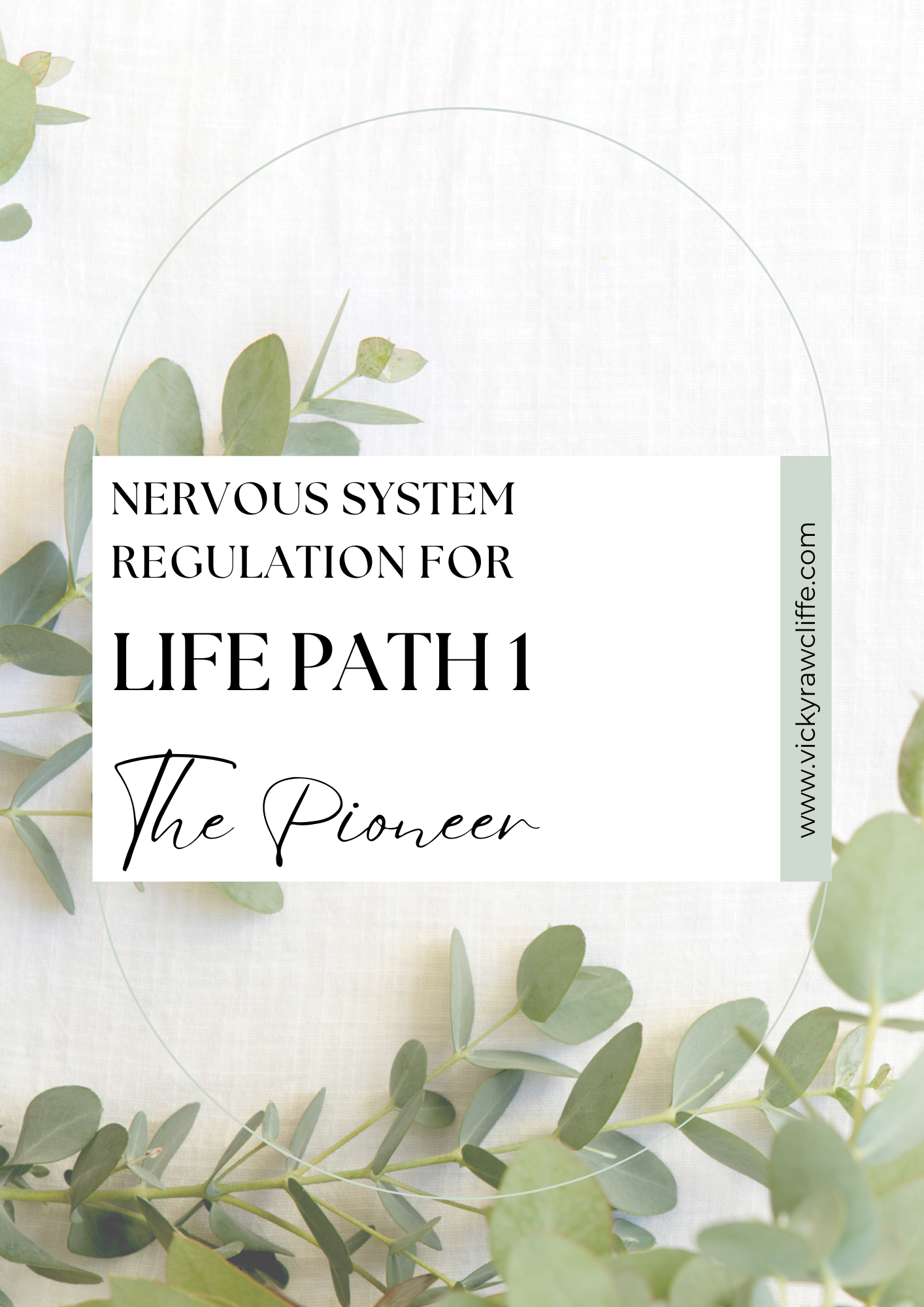Book cover titled "Nervous System Regulation for Life Path 1" by VickY Ray W Life, featuring a white background with green eucalyptus leaves and black text.