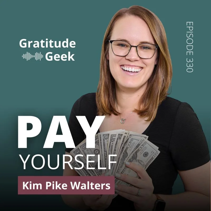 Gratitude Geek Podcast - Pay Yourself