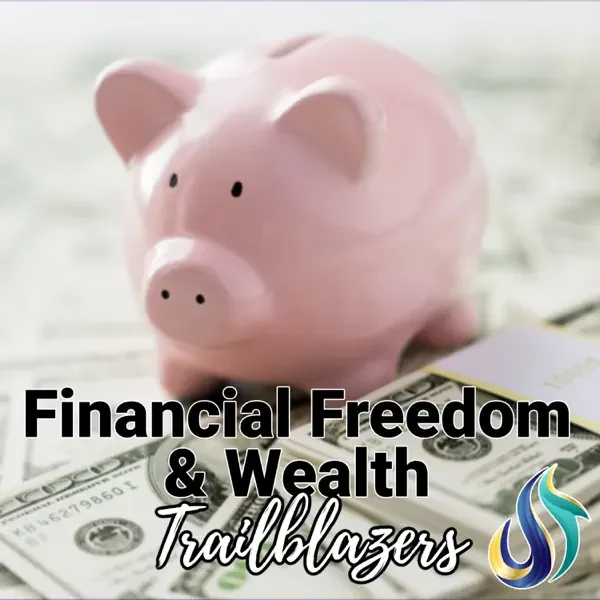 Financial Freedom & Wealth Trailblazers Podcast Logo