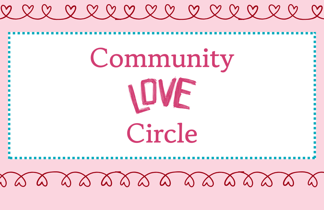 February Community Gathering Circle: Love and Letters