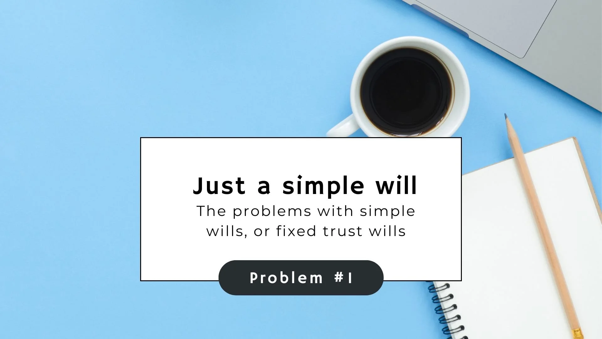 Reason #1 - DTT v simple Will