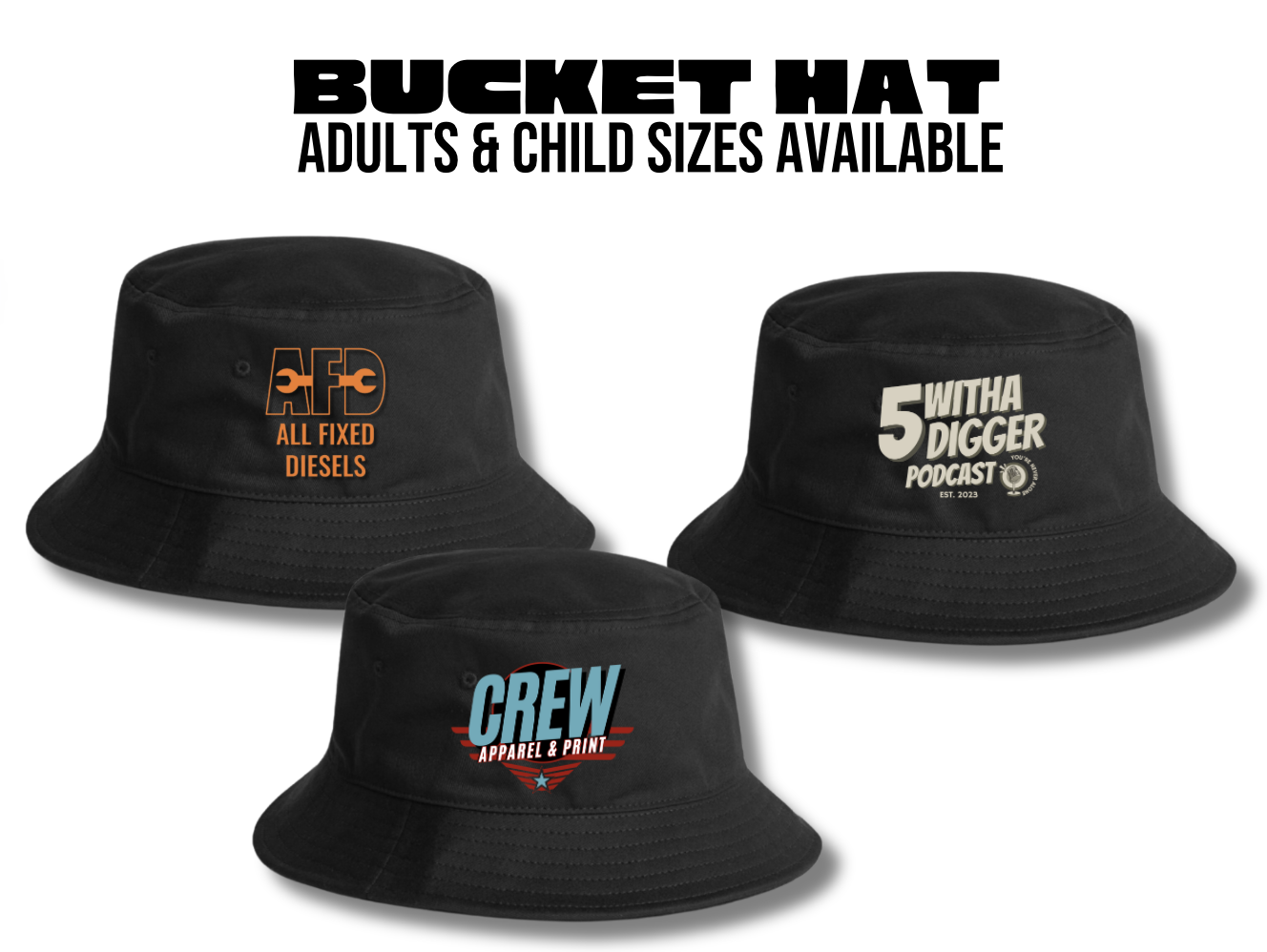 Three black bucket hats with different logos and texts, with a white background and black text at the top reading "Bucket Hat Adults & Child Sizes Available." The left hat has an orange and black logo with the letters "AFC" and the words "All Fixed D