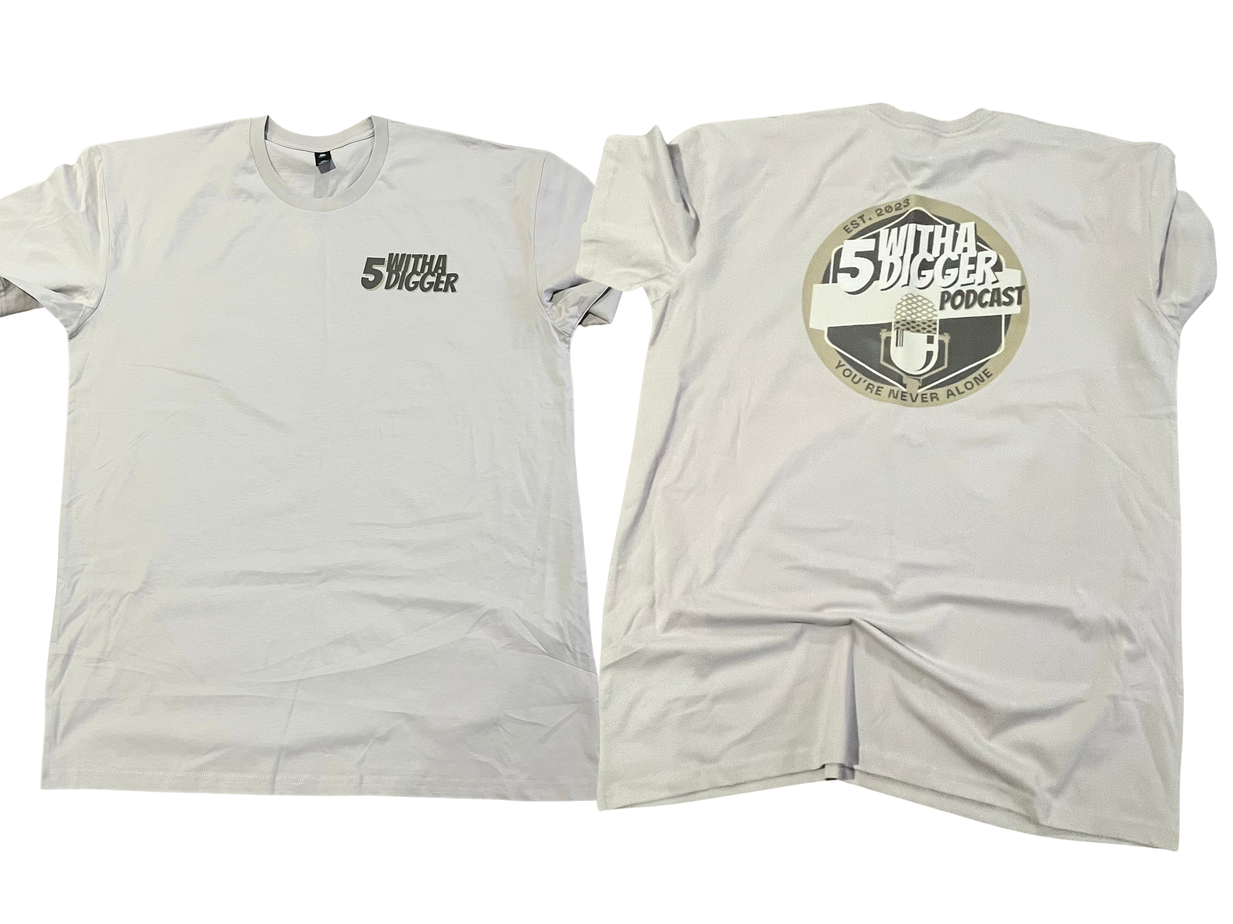 White T-shirt with '5 WITHA BIGGER' logo on the front and a large circular podcast logo on the back, featuring a microphone and the phrase 'YOU'RE NEVER ALONE'.