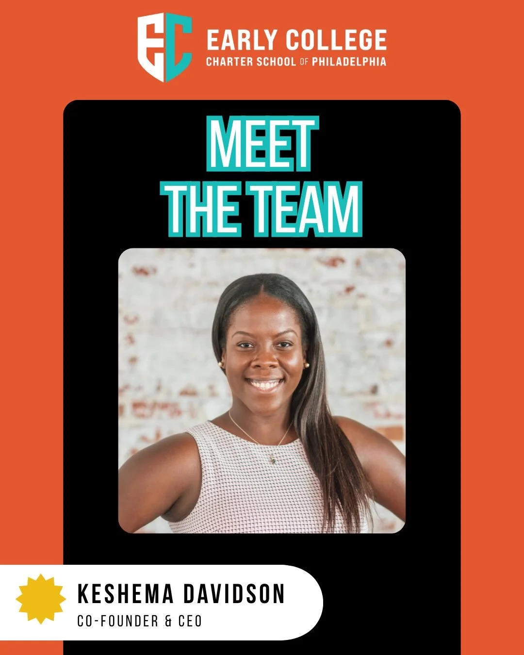 Meet Keshema Davidson!

As Co-Founder &amp; CEO, Keshema has helped lead the development of ECPHL from the very beginning, bringing to life Philadelphia&rsquo;s first public, open-enrollment early college secondary school.

She guides the school&rsqu