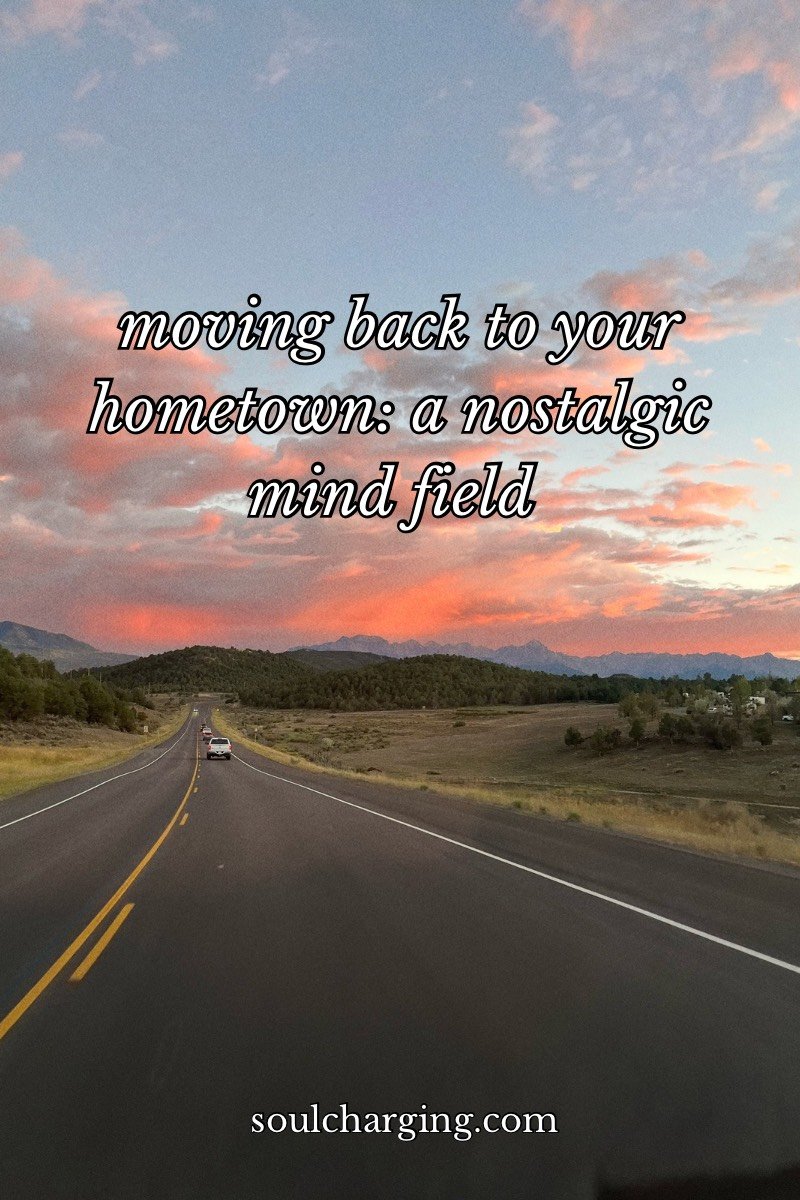 moving back to    your hometown:                a nostalgic minefield