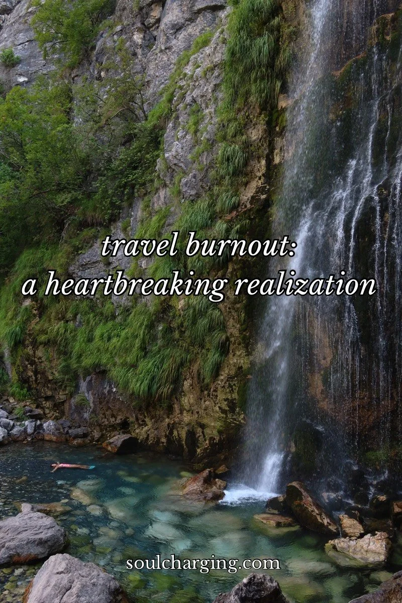 travel burnout:                a heartbreaking realization