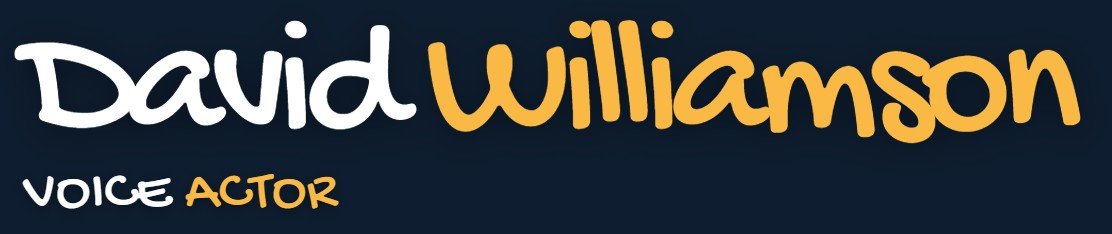Graphic text that reads "David Williamson Voice Actor" with a dark blue background, stylized white and gold lettering.