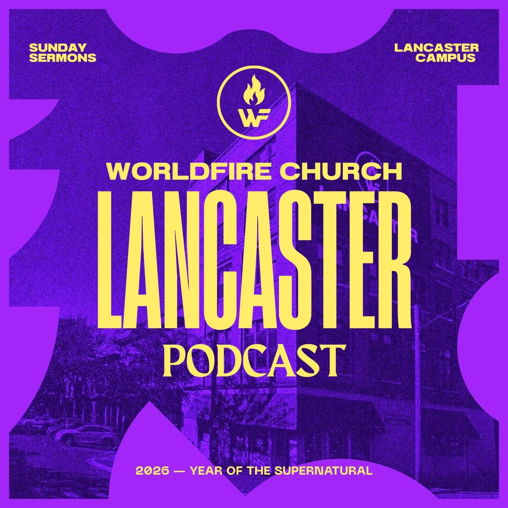 A promotional graphic for the Worldfire Church podcast with a purple background, a building with a cross, and text announcing the 2026 Year of the Supernatural. It mentions Sunday sermons, Lancaster campus, and indicates the podcast is labeled as the outcast.