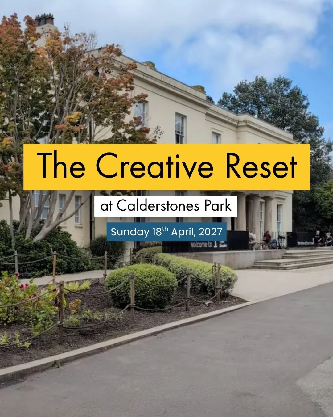 The Creative Reset @ Calderstones Park