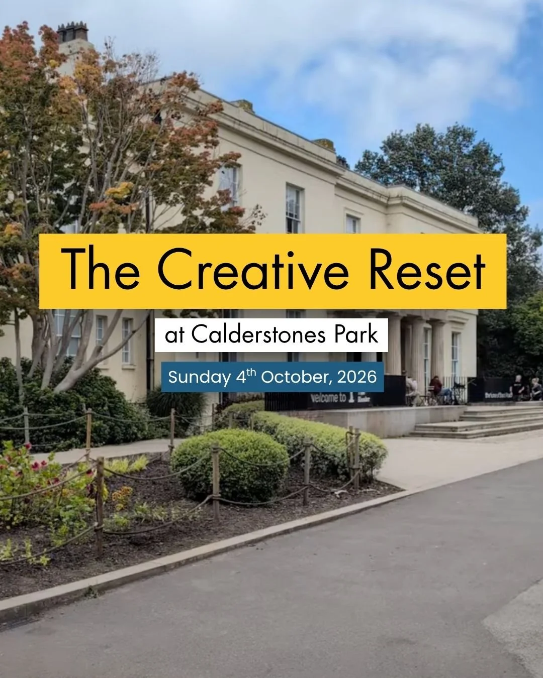 The Creative Reset @ Calderstones Park