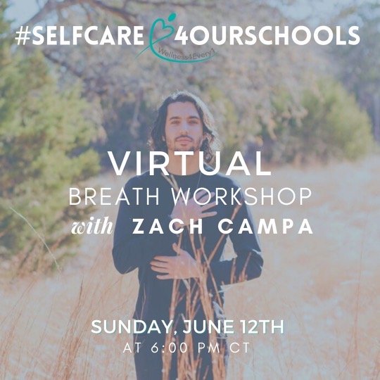 #Selfcare4ourSchools Virtual Breath Workshop with Zach Campa