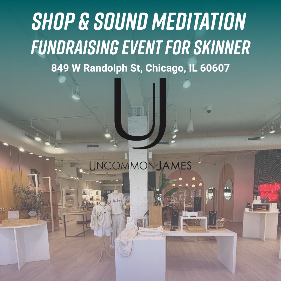 Shop and Sound Meditation Fundraiser for Skinner