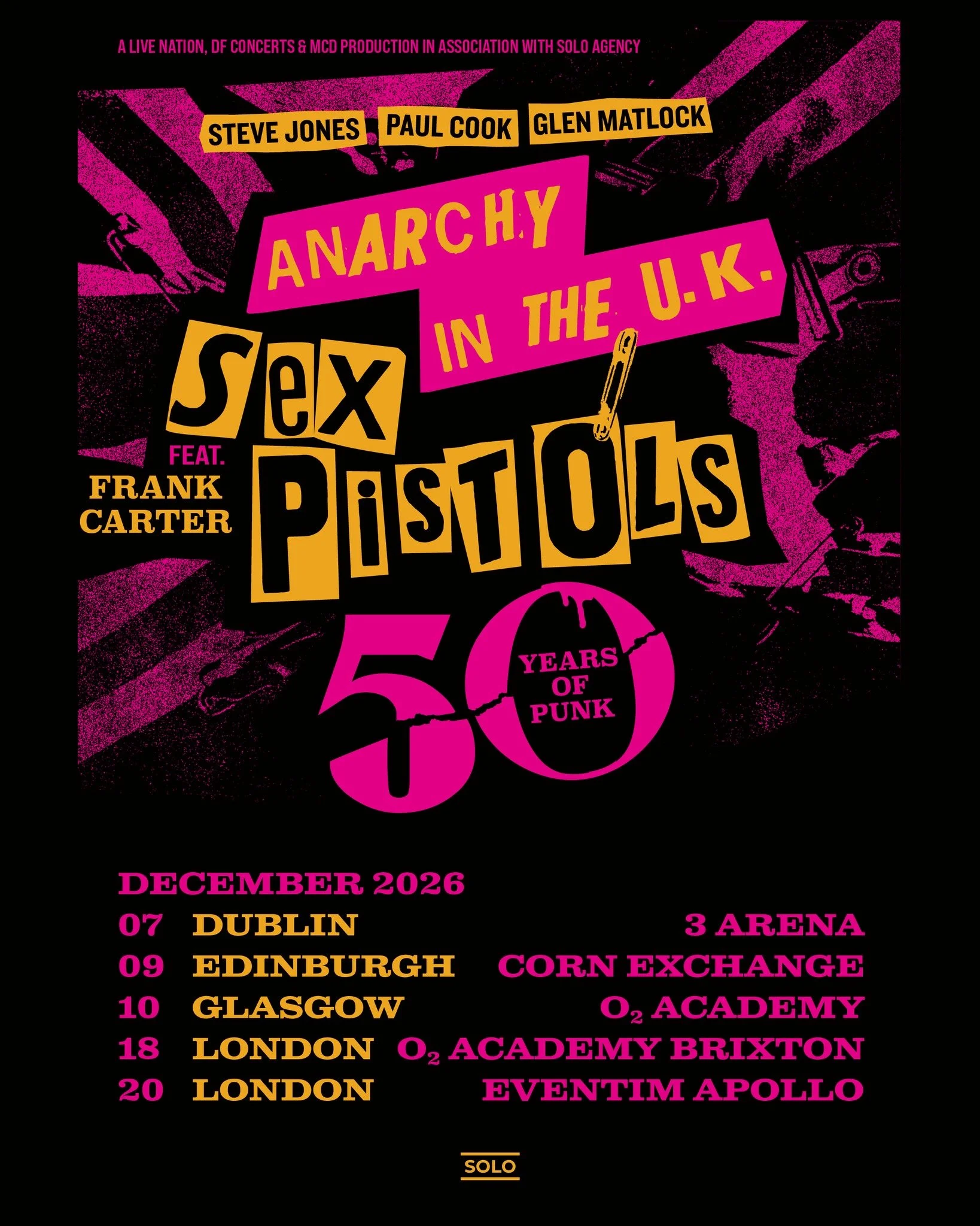 Sex Pistols feat. Frank Carter - Anarchy In The U.K. celebrating 50 Years of Punk this December!

Dublin (3 Arena, Dec 7), Edinburgh (Corn Exchange, Dec 9), Glasgow (O2 Academy, Dec 10), London (Brixton Academy, Dec 18) and London (Eventim Apollo, De