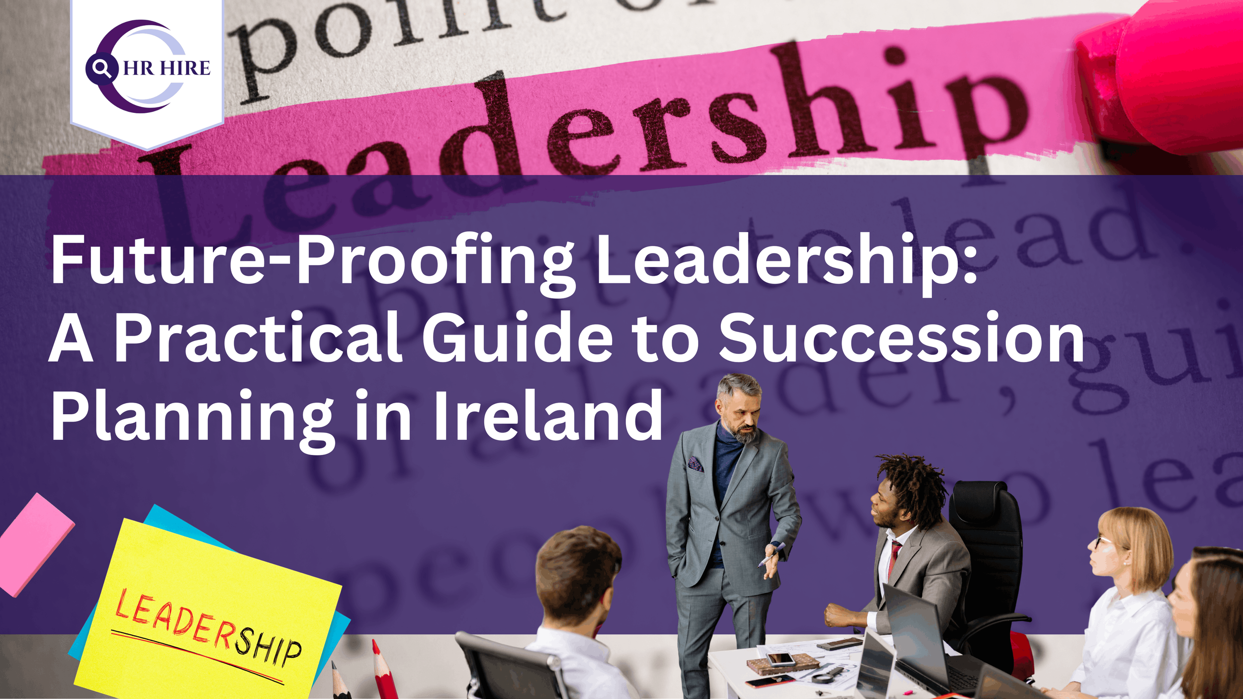 Future-Proofing Leadership: A Practical Guide to Succession Planning in Ireland
