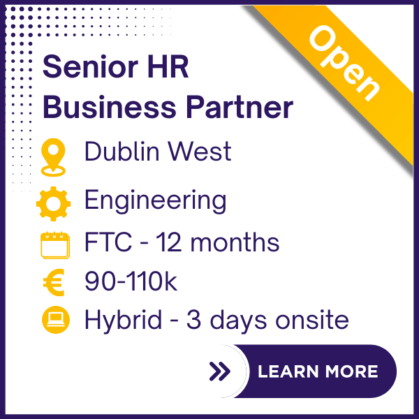 SNRHRBP2505-Senior HR Business Partner - FTC 12 Months - Dublin West