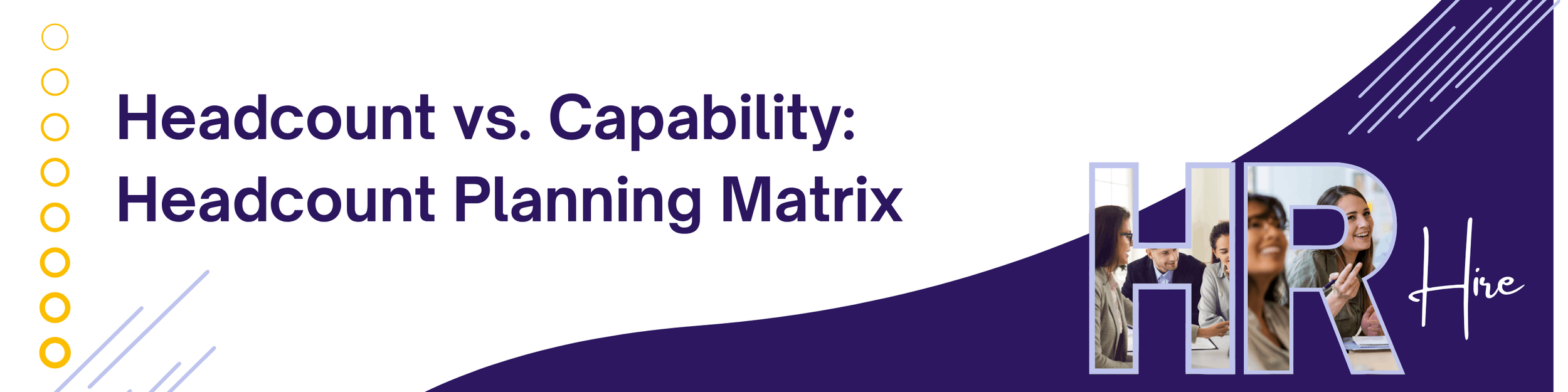 Headcount vs. Capability: Headcount Planning Matrix