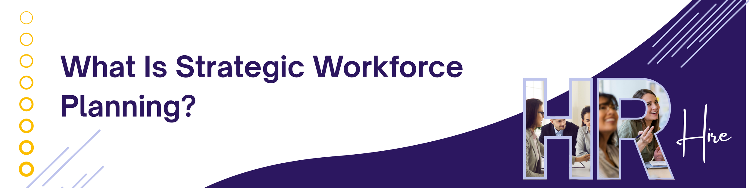 What Is Strategic Workforce Planning?