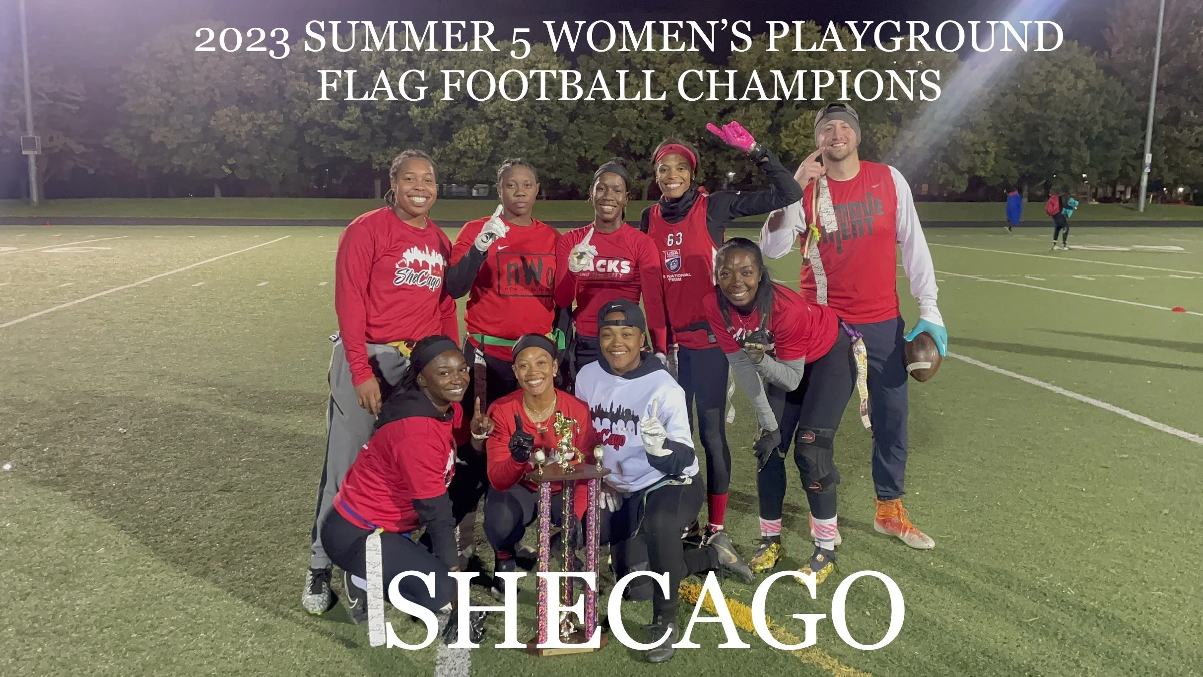 Group of nine women and one man in sportswear on a football field, celebrating championship win with a trophy. Text overlay reads '2023 Summer 5 Women's Playground Flag Football Champions SHECHAGO'.