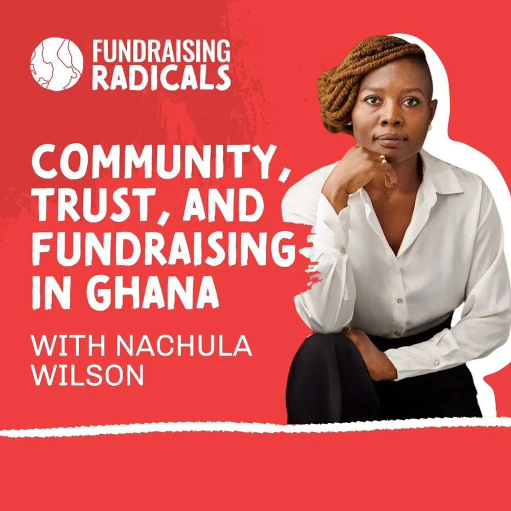 Community, Trust, and Fundraising in Ghana with Nachula Wilson | Ep 8