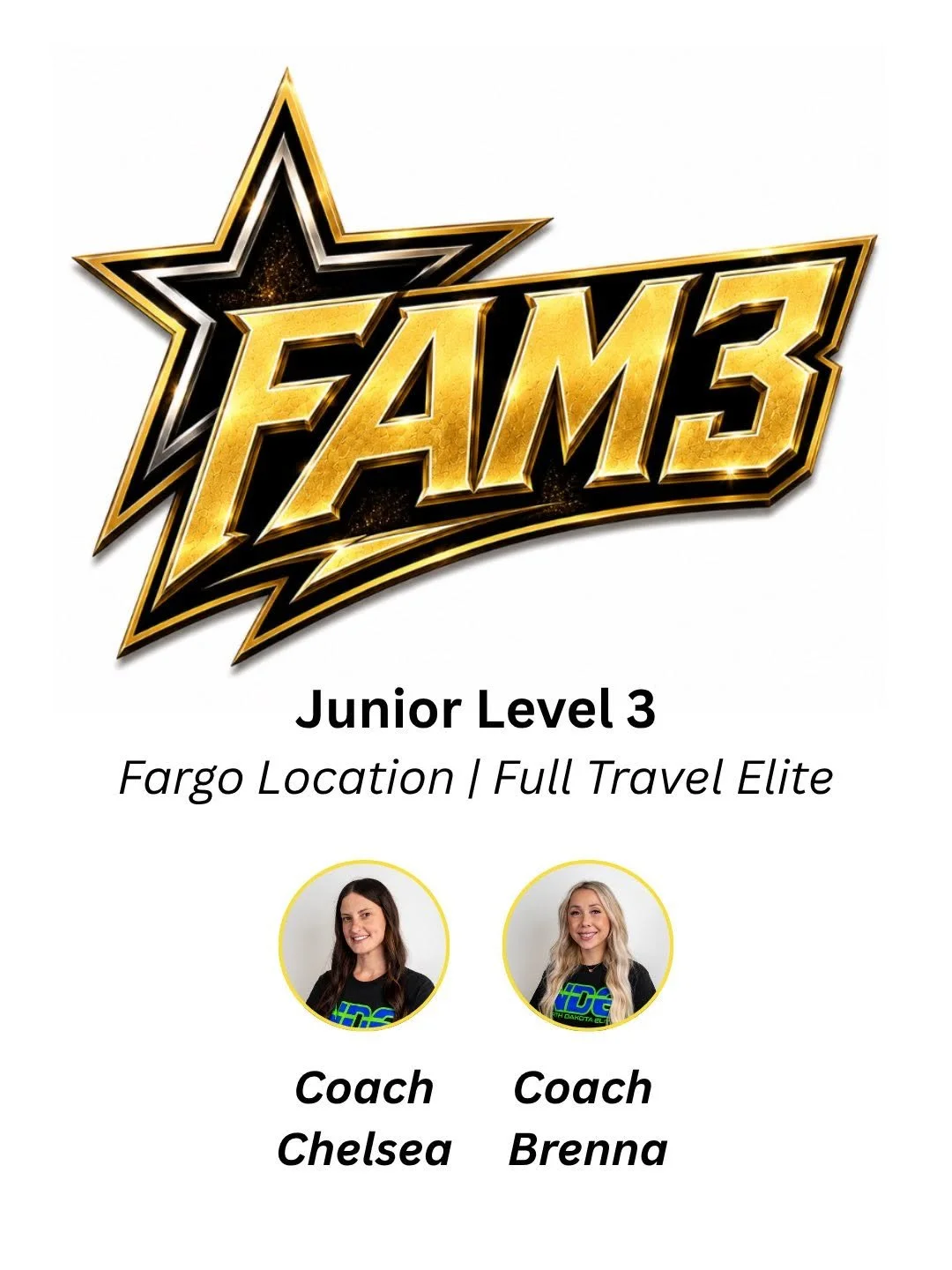 Fame Junior Level 3 cheerleading or dance team flyer featuring photos of coaches Chelsea and Brenna with their titles, located at Fargo, promoting full travel elite.