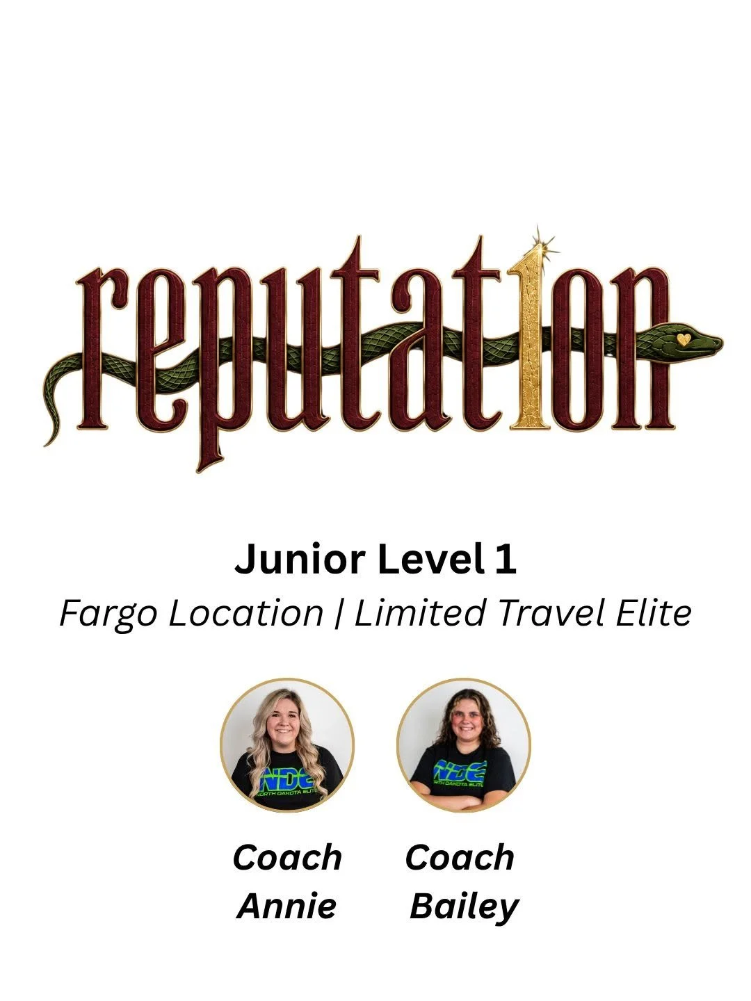 A flyer for a reptation event featuring the word 'reputation' with a snake intertwined through the letters, and the number 1 in gold. The flyer indicates it is Junior Level 1 at Fargo Location, Limited Travel Elite, with photos of two coaches: Annie and Bailey, each smiling and wearing black shirts with a blue and green logo.