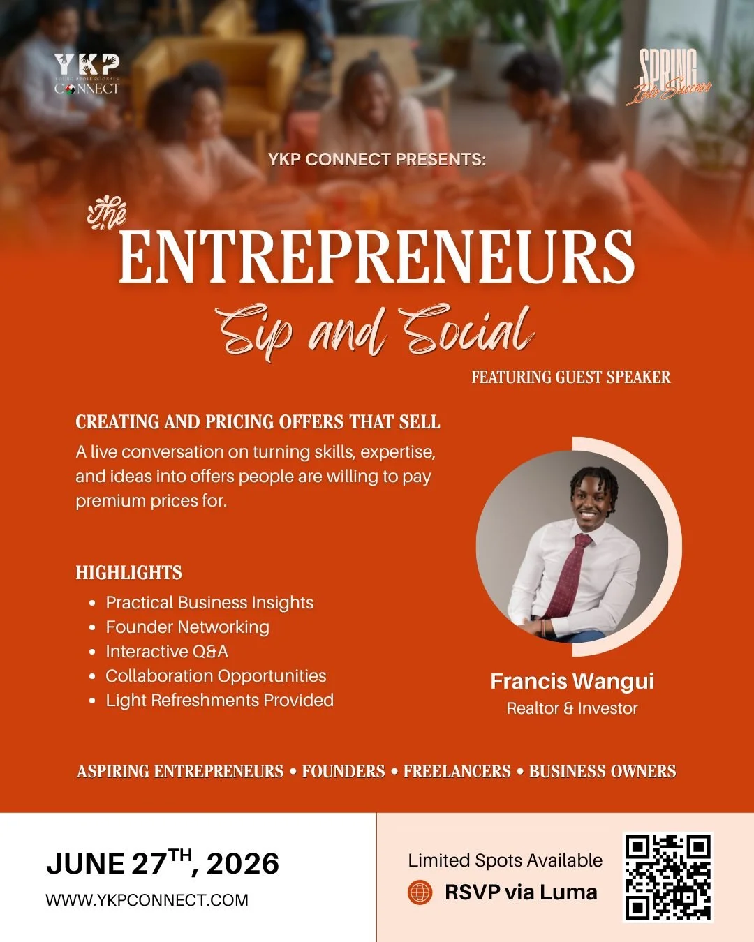 Join us for a special Entrepreneurs Sip &amp; Social featuring guest speaker Francis Wangui.

We'll be diving into:
&bull; Creating offers that sell
&bull; Pricing with confidence
&bull; Founder insights and live Q&amp;A
&bull; Networking and collabo