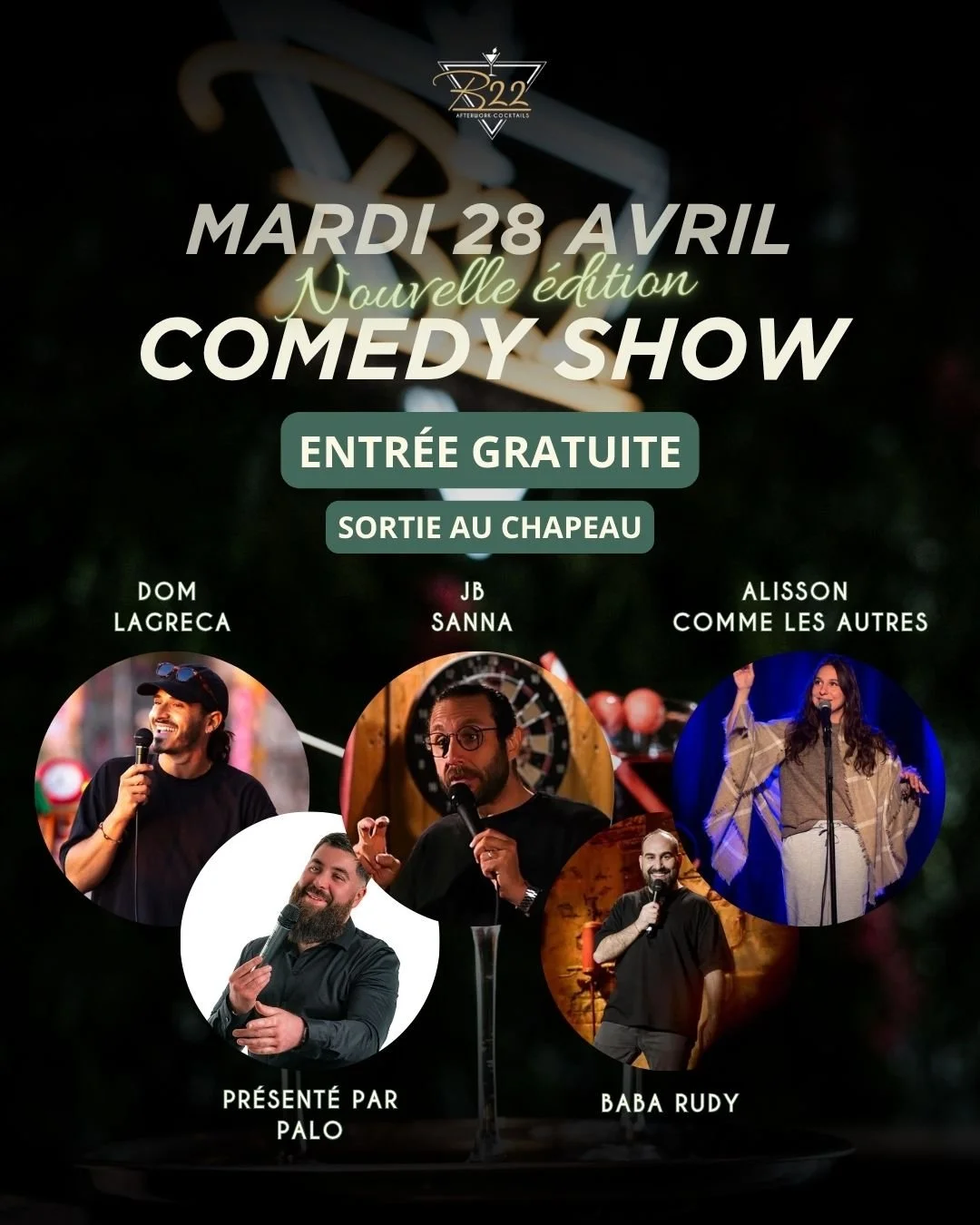 🎤✨ COMEDY SHOW &ndash; &Eacute;DITION #2 AU B22 ✨🎤

📅 Mardi 28 avril

On remet &ccedil;a&hellip; et &ccedil;a promet encore plus de rires 😏

Retrouvez sur sc&egrave;ne :
🎙️ Baba Rudy
🎙️ Alisson Comme Les Autres
🎙️ Dom Lagreca
🎙️ JB Sanna

🎤 