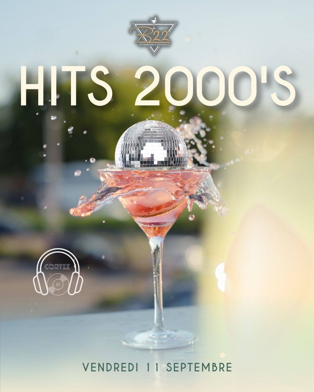 🪩 VENDREDI 11 SEPTEMBRE &ndash; HITS 2000&rsquo;S 🪩

Ce vendredi, on remonte le temps au B22 ! 📀✨

🎧 DJ Cortez aux platines pour retrouver tous les hits qui ont marqu&eacute; les ann&eacute;es 2000.

Les sons qu&rsquo;on conna&icirc;t tous, les s
