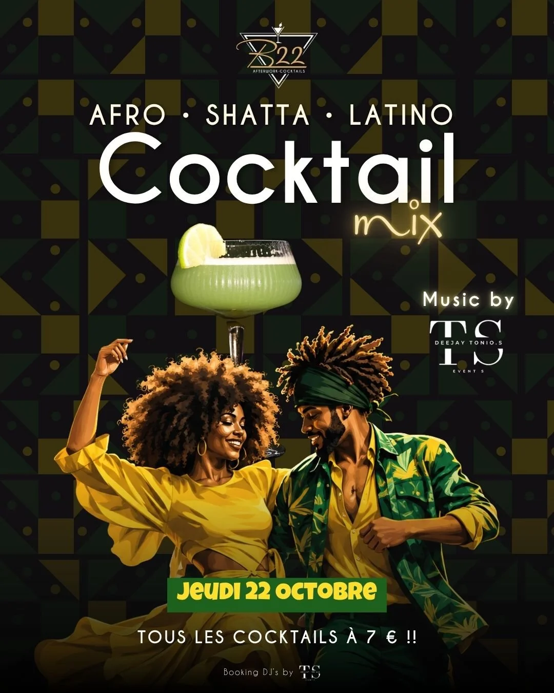 JEUDI 22 OCTOBRE &ndash; COCKTAIL MIX x AFRO - SHATTA - LATINO 🔥🌴

Tous les jeudis au B22, c&rsquo;est Cocktail Mix 🍹

🍸 Cocktail Mix : tous les cocktails &agrave; 7&euro;
🎶 Afro &bull; Shatta &bull; Latino pour rythmer la soir&eacute;e.
🎧 Dj T